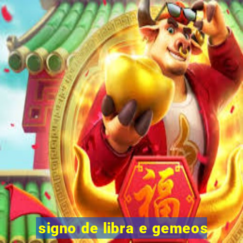 signo de libra e gemeos